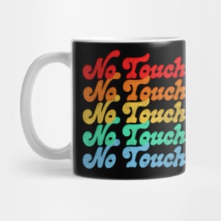 No Touching! Mug